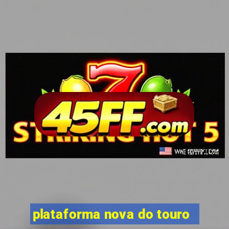 plataforma nova do touro